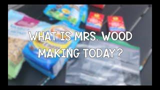 What is Mrs. Wood Making Today - Episode #1