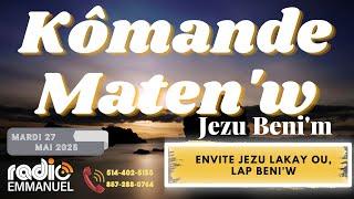 KÒMANDE MATEN'W | PIERRE BINSE ROCHE | RADIO EMMANUEL