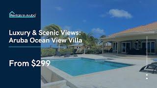 Aruba Ocean View Villa - Private Pool & Ultimate Relaxation | Rentals in Aruba