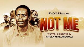 NOT ME / EVOM Films Inc. / Written & Directed by 'Shola Mike Agboola / Subtitled / Latest Movie 2024