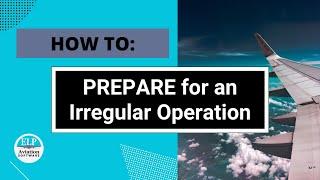 How To “Prepare” for an Irregular Operation | Your Airline Can Be Ready for The Chaos