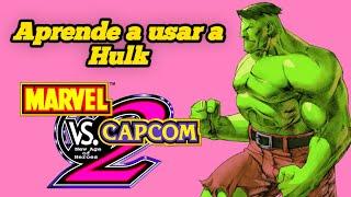 Guía Hulk (2024) Marvel vs Capcom 2 Guías de personajes #34 | MVC2 Fightcade Flycast