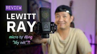 Micro Tự Động Lấy Nét Thu Âm - LEWITT RAY #review