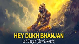 Hey Dukh Bhanjan Maruti Nandan Lofi Slowed Reverb Lofi Version Sound Sleep