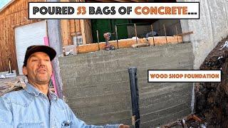 #790 - Poured 53 Bags Of Concrete For The Wood Shop Foundation...
