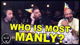 Who Is The Most Manly? We find out!