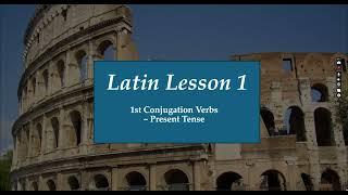 1st Conjugation Verbs in the Present Tense: Latin Lesson 1