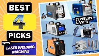 Top 4 Best Laser Welding Machines for [2025]