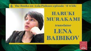 Lena Baibikov, translator of Haruki Murakami non-fiction - The Books on Asia Podcast Episode 6