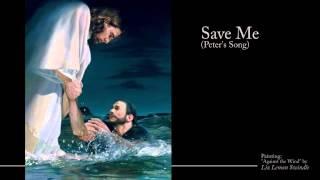 Save Me (Peter's Song) by Ian Calk