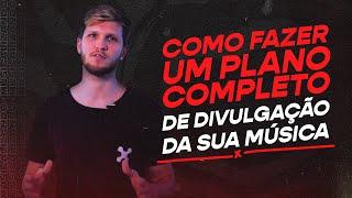 Como Fazer um PLANO Completo de DIVULGAÇÃO da Sua Música | Musicalizando