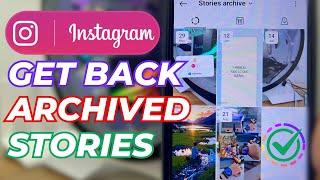 How to Get Back Archived Stories on Instagram 2025