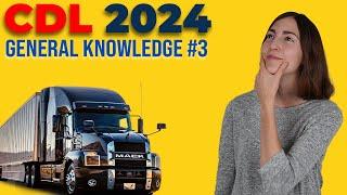 CDL General Knowledge Test 3 2024 (60 Questions with Explained Answers)