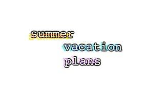 summer vacation plans