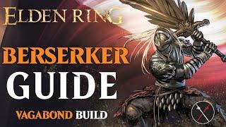 Elden Ring Vagabond Class Guide - How to Build a Berserker (Beginner Guide)