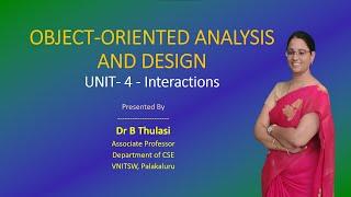 OOAD UNIT- 4 || Interactions & Common Modeling Techniques || VNITSW || DR B THULASI