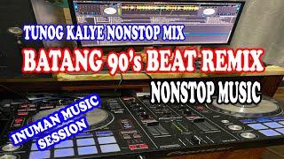 TAGALOG TUNOG KALYE BATANG 90's NONSTOP BEAT REMIX INUMAN SESSION