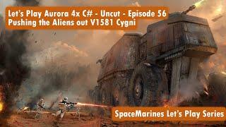 Let's Play Aurora 4x C# - Uncut - Episode 56 - Pushing the Aliens out of V1581 Cygni