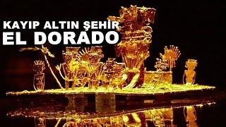 Kayıp Altın Şehir El Dorado