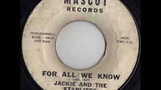 Jackie And The Starlites - For All We Know