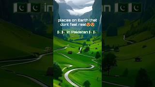 bueatiful places on Earth that don't feel real  in Pakistan #youtubeshorts #travel #shortsfeed