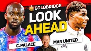 START UGARTE & GARNACHO! Crystal Palace vs Man Utd GOLDBRIDGE Preview