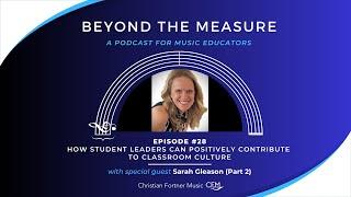 #28: How Student Leaders Can Positively Contribute to Classroom Culture | With Sarah Gleason (Pt. 2)