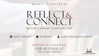 Reflect & Connect | Surah Fussilat - Ep.10 - Mufti Azeemuddin Ahmed | 11/12