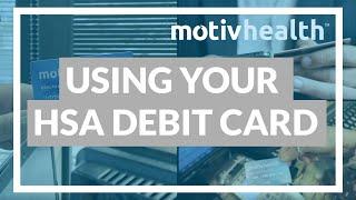 Where can you use your HSA debit card?