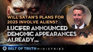 Will Satan's Plans for 2025 involve aliens? Lucifer announced demonic appearances already...