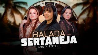 SETMIX | BALADA SERTANEJA | ELETRONEJO | SERTANEJO REMIX | By. DAIANNA [ REMIX SAMUKA PERFECT ] 07