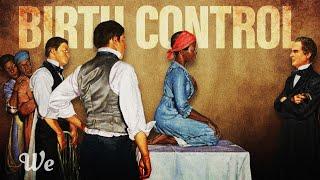 The Dark History of Birth Control