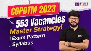 CGPDTM Recruitment 2023 | No. of Posts, Master Strategy, Exam Pattern and Syllabus | BYJU'S GATE