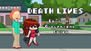 Death Lives but it's Swapped (Lois and Girlfriend cover)