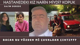 Hastanedeki Kız Narin miydi? Kopuk Bacak Bu Yüzden mi ÇUVALDAN Çıktı???