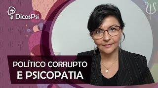 #DicasPsi - Politico Corrupto e Psicopatia