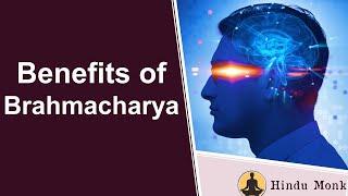 Benefits of Brahmacharya - Concentration, Memory, Mental Strength, Sharp Intellect, Positive Think