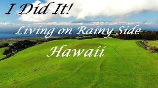 Big Island Rainy Side, This is why I live on Hawaii Island rainy side.