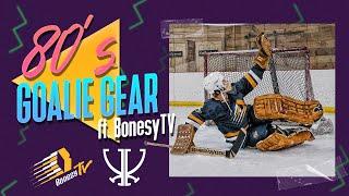 80’s GOALIE GEAR w/ @BonesyTV // Specs, Dressing Up, On-Ice