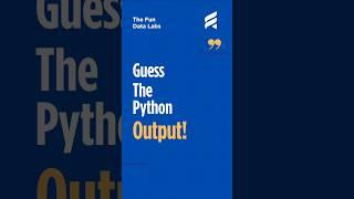 Guess This Python Output #python #programming #coding