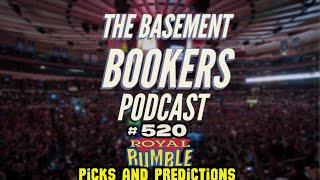 Basement Bookers #520 Royal Rumble Picks and Predictions!