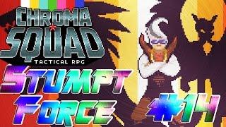 Stumpt Plays - Chroma Squad - #14 - Season Finale: A Great Beartrayal!