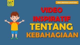 TENTANG KEBAHAGIAAN (VIDEO INSPIRATIF)