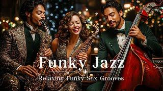 Funky 70s Sax Grooves | Funky Winter Jazz Tunes for Peaceful Days | Funky Vibes for a Joyful