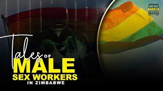 TALES OF MALE SEX WORKERS IN ZIMBABWE