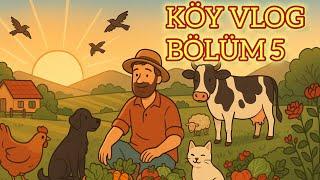 Köy Günlükleri Bölüm 5 Sulama, Çapa Makinesi, Ek Gelir Sohbeti, Hayvanlara Antibiyotik ve Vitamin