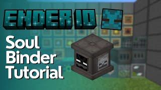 Soul Binder Full Tutorial - EnderIO