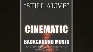 FREE download / STILL ALIVE / Cinematic background music by Synthezx