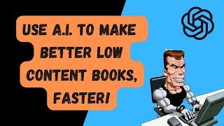 Can ChatGPT Create Your Low Content Books? Using AI with Amazon KDP