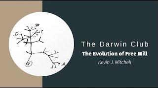 The Evolution of Free Will Kevin J Mitchell